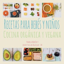 Recetas para Bebés y Niños Cocina Orgánica y Vegana Pamela Marin Taschenbuch