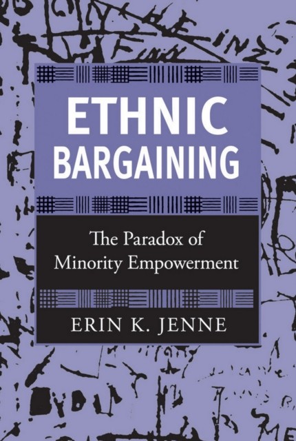 Ethnic Bargaining by Erin K. Jenne HARDBACK 9780801444982