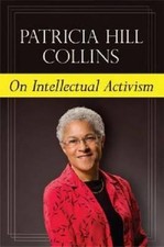 On Intellectual Activism, Hardcover by Collins, Patricia Hill, Brand New, Fre...