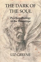 The Dark Of The Soul | Psychopathology In The Horoscope | Liz Greene | Buch