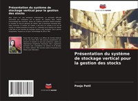 Pooja Patil | PréSentation Du SystèMe De Stockage Vertical Pour La Gestion...