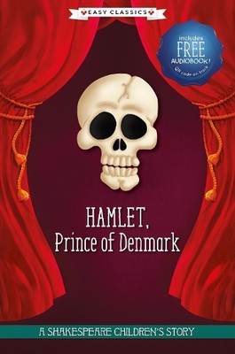 William Shakespear Hamlet, Prince of Denmark (Easy Classics (Gebundene Ausgabe)