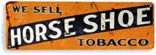 TIN SIGN Horse Shoe Tobacco Rustic Smoke Shop Cigar Tobacco Metal Decor B621