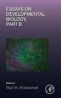 Essays on Developmental Biology: Part B by Paul M. Wassarman (Hardback, 2016)