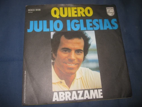 Julio Iglesias Quiero Single 7''