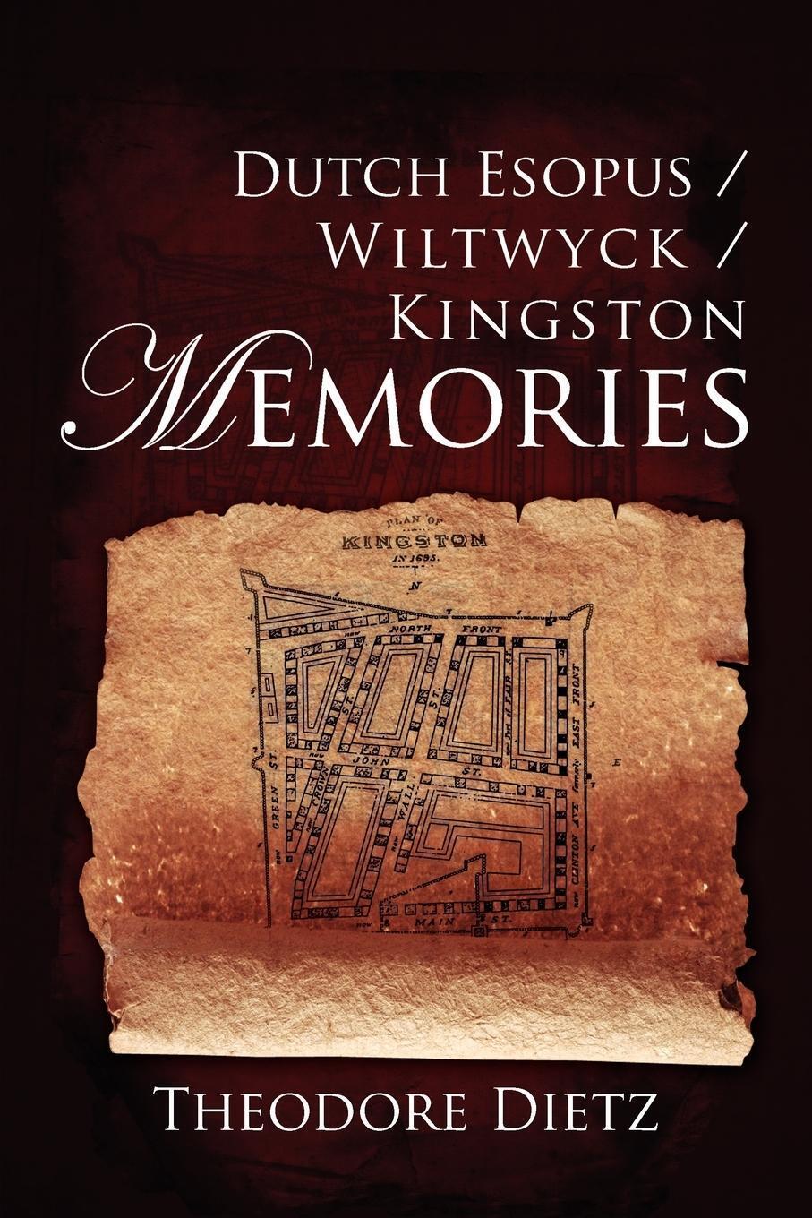 Dutch Esopus / Wiltwyck / Kingston Memories Theodore Dietz Taschenbuch