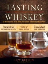 Tasting Whiskey: An Insider's Guide to the Unique Pleasures of the World' - GOOD
