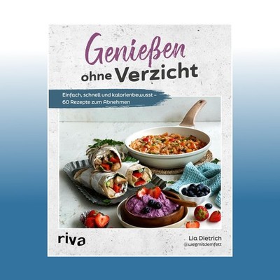 Genießen ohne Verzicht | Lia Dietrich | Ungelesen