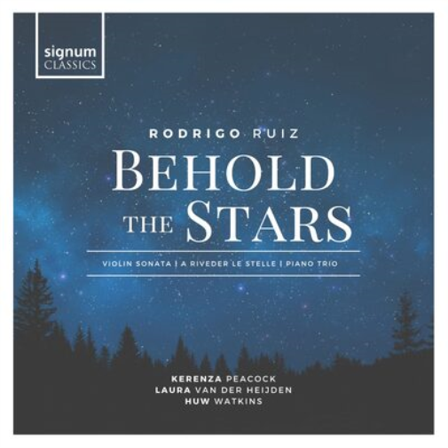Rodrigo Ruiz Rodrigo Ruiz: Behold the Stars: Violin Sonata/A Riveder Le Ste (CD)