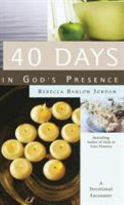40 Days in God's Presence : A Devotional Encounter Rebecca Barlow