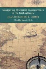 Navigating Historical Crosscurrents in the Irish Atlantic: Essays for Catherine