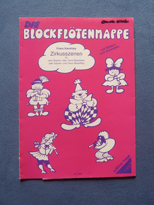Zirkusszenen für 2 Sopranflöten oder Tenor Duette Franz Kanefzky