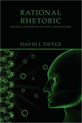Rational Rhetoric: The Role Of Science In Popular Discourse