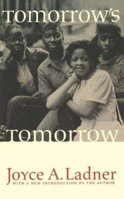 Tomorrow's Tomorrow: The Black Woman by Joyce a Ladner: Used