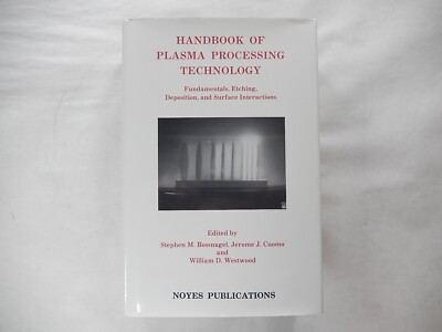 Handbook of Plasma Processing Technology by Stephen M. Rossnagel, 1990, HC/DJ