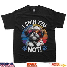 I Shih Tzu Not Funny Dog Dad Mom Graphic Shihtzu Owners T-Shirt