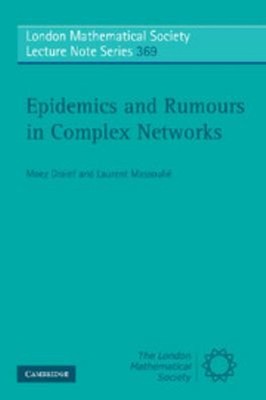Epidemics and Rumours in Complex Networks Laurent, Draief, Moez M