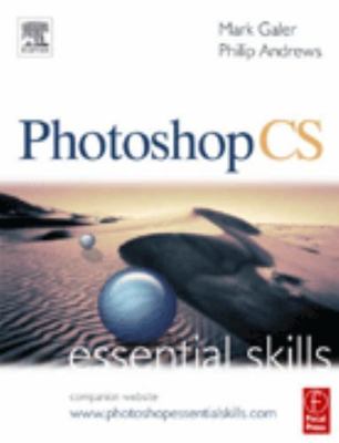 Photoshop CS: Essential Skills by Mark Galer;  Philip Andrews