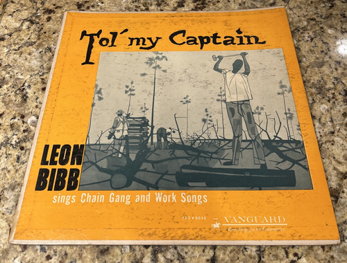 Leon Bibb~Tol' My Captain~Chain Gang & Work Songs~Vanguard VRS-9058 LP - Picture 1 of 4