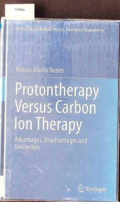 Protontherapy versus Carbon Ion Therapy. Advantages, Disadvantages and Similarit