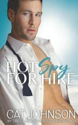 Spy For Hire (Hot for Hire) von Cat Johnson [Taschenbuch]