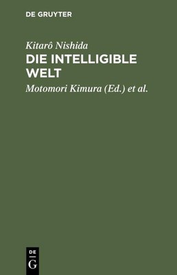 Die intelligible Welt Kitarô Nishida