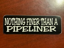Motorcycle Sticker For Helmets Or Toolbox 2684 Nothing Finer Than A Pipeliner