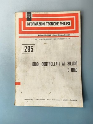 PHILIPS INFORMAZIONI TECNICHE 1968 DIODI CONTROLLATI AL SILICIO E DIAC 295