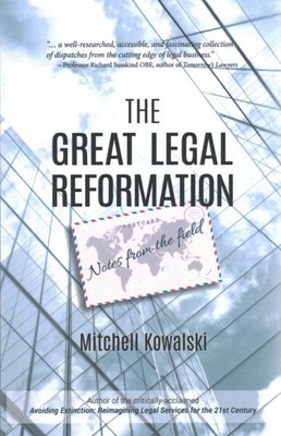 Great Legal Reformation : Notes from the Field, Paperback by Kowalski, Mitche...