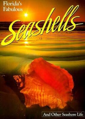 Florida's Fabulous Seashells: And Other Seashore Life - Paperback - VERY GOOD