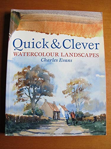 Quick And Clever Watercolor Landscapes: Watercolour Landscapes,C