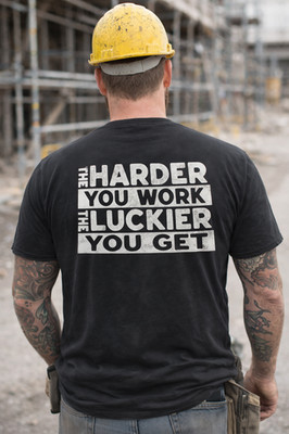 The Harder You Work The Luckier You get T-Shirt soft style black gray white L-2X