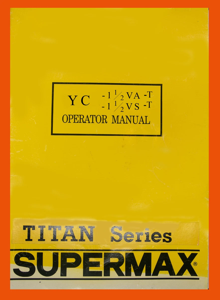 SUPERMAX YC-1-1/2 VA-T & YC 1-1/2 VS-T Milling Operating & Parts