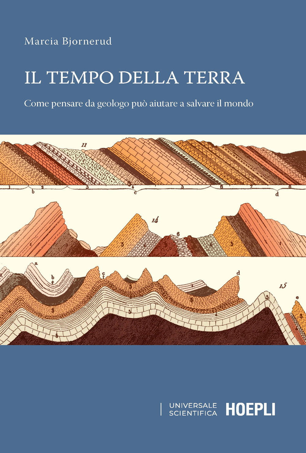 Libri Bjornerud Marcia - Il Tempo Della Terra. Come Pensare Da Geologo Puo Aiuta