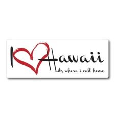 I Love Hawaii, It's Where I Call Home US State Magnet Decal, 3x8 In Automotive
