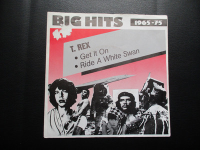 SINGLE  VON BIG HITS T. REX  GET IT ON --  RIDE A WHITE SWAN
