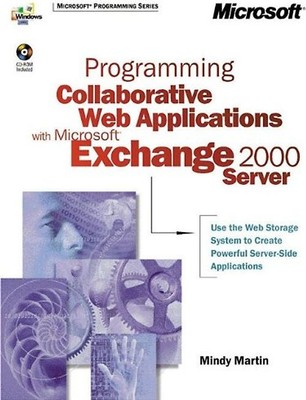 Programming Collaborative Web Applications with Microsoft  Exchange 2000 Server