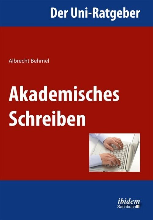 Thumbnail - Albrecht Behmel | Der Uni-ratgeber: Akademisches Schreiben |
