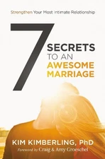 Kim Kimberling, PhD 7 Secrets to an Awesome Marriage (Paperback)