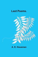 A. E. Housman | Last Poems. | Taschenbuch | Englisch (2021) | Alpha Editions