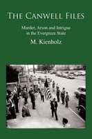 M. Kienholz | The Canwell Files | Taschenbuch | Englisch (2012) | iUniverse