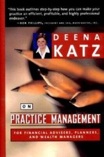Deena Katz on Practice Management: For Financial Advisers, Planners, and  - GOOD