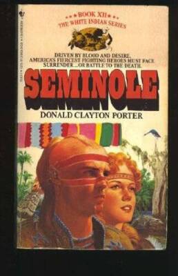 Seminole (White Indian) - Paperback By Donald Clayton Porter - GOOD
