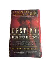 2012 Destiny Of The Republic by Candice Millard Anchor Books Softcover