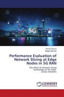 Ahmed Hamza (U. A.) | Performance Evaluation Of Network Slicing At Edge Nodes...