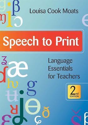 Speech to Print: Language Essentials for Teachers, Second Edition by Moats Ed.D