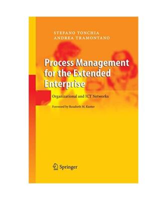 Process Management for the Extended Enterprise: Organizational and ICT Networks,