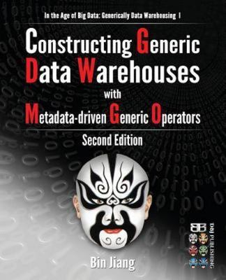 Constructing Generic Data Warehouses With Metadata-driven Generic Operators, ...