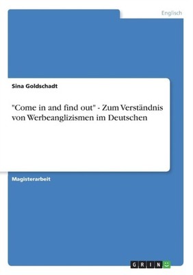 Goldschadt - Come in and find out - Zum Verstndnis von Werbeanglizi - X555z