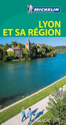 Michelin Le Guide Vert Lyon et sa Région (MICHELIN Grüne Reiseführer), 